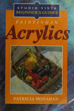 Cover of The Beginner's Guide to Painting in Acrylics