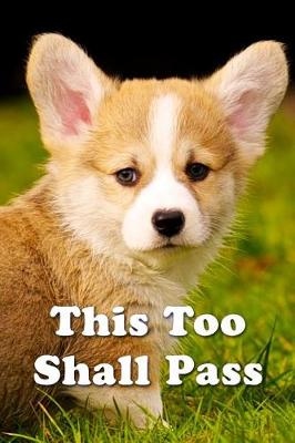 Book cover for This Too Shall Pass Journal Sad Corgi Puppy