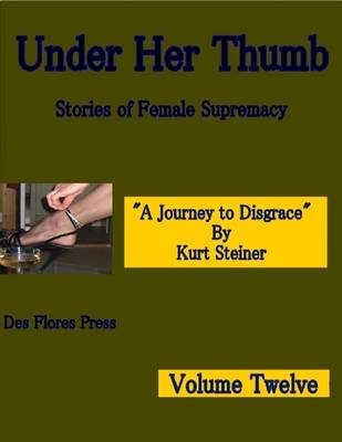 Book cover for Under Her Thumb - Stories of Female Supremacy - Volume Twelve