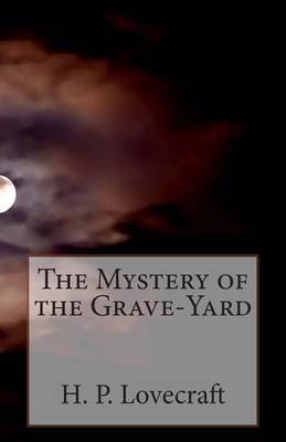 Book cover for The Mystery of the Grave-Yard