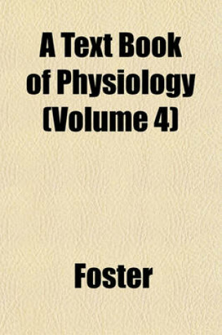 Cover of A Text Book of Physiology (Volume 4)