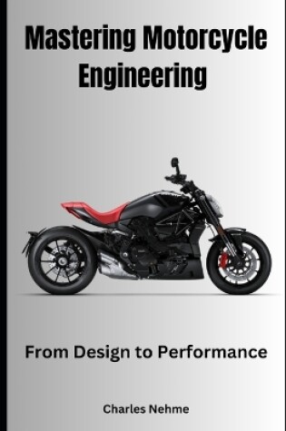 Cover of Mastering Motorcycle Engineering