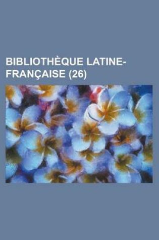 Cover of Bibliotheque Latine-Francaise (26)