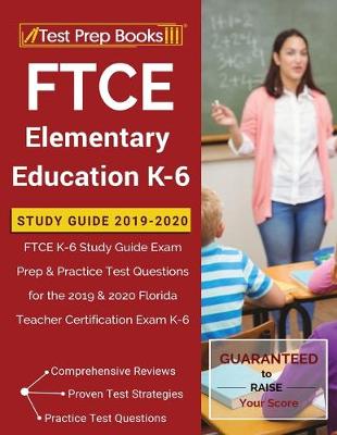 Book cover for FTCE Elementary Education K-6 Study Guide 2019-2020