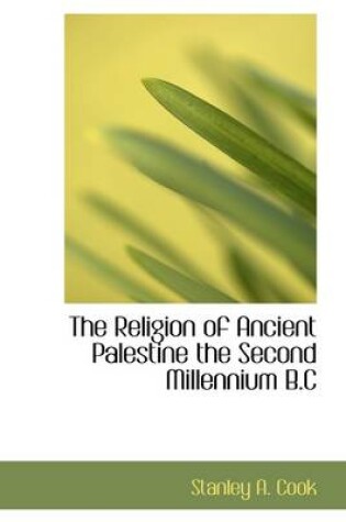 Cover of The Religion of Ancient Palestine the Second Millennium B.C