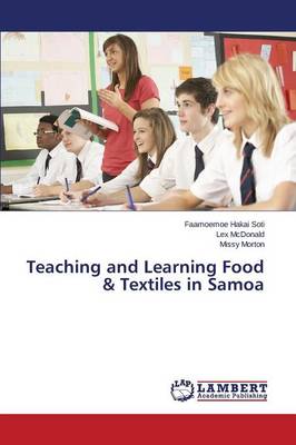 Book cover for Teaching and Learning Food & Textiles in Samoa