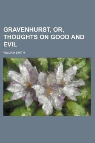 Cover of Gravenhurst, Or, Thoughts on Good and Evil