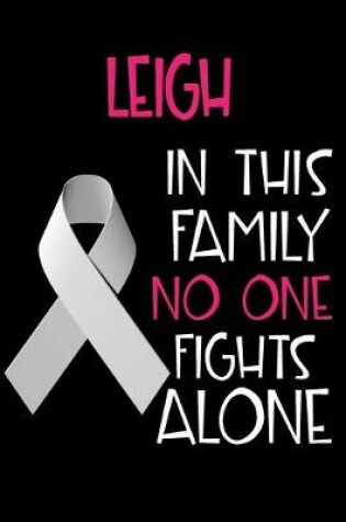 Cover of LEIGH In This Family No One Fights Alone