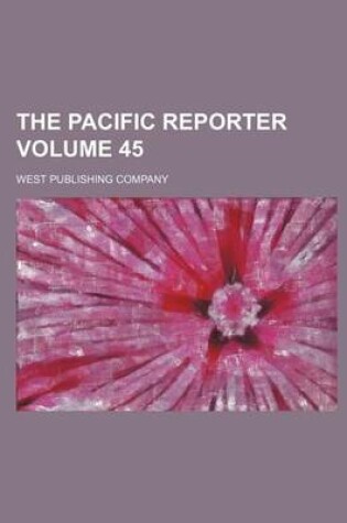 Cover of The Pacific Reporter Volume 45