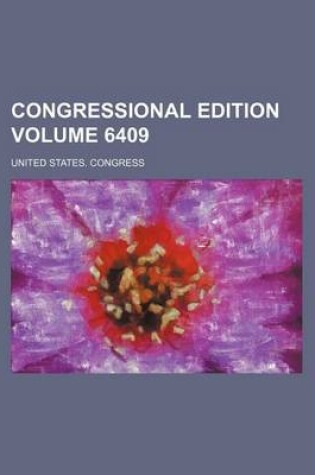 Cover of Congressional Edition Volume 6409