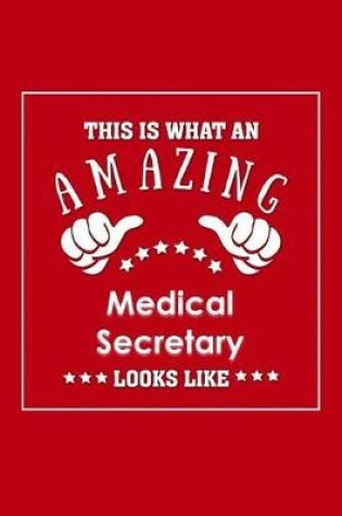 Cover of This is What an Amazing Medical Secretary Look Like