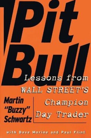 Cover of Pit Bull: Lessons from Wall Street's Champion Trader