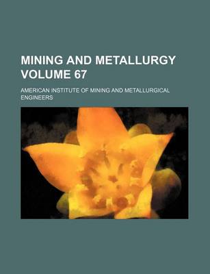 Book cover for Mining and Metallurgy Volume 67