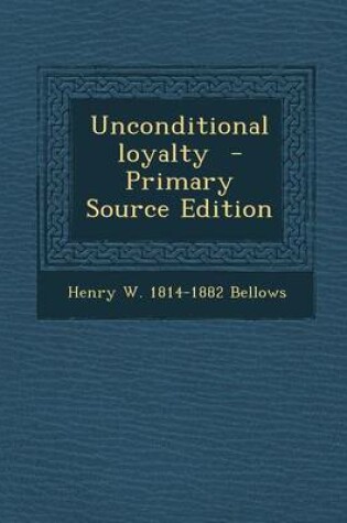 Cover of Unconditional Loyalty - Primary Source Edition