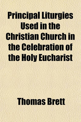 Book cover for Principal Liturgies Used in the Christian Church in the Celebration of the Holy Eucharist