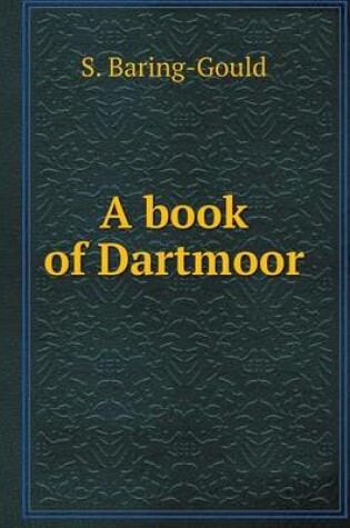 Cover of A book of Dartmoor