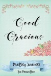 Book cover for Good Gracious