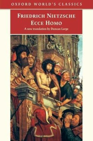 Cover of Ecce Homo: How to Become What You Are. Oxford World's Classics.