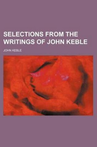 Cover of Selections from the Writings of John Keble