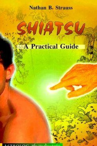 Cover of Shiatsu: a Practical Guide