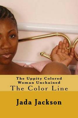 Cover of The Uppity Colored Woman Unchained