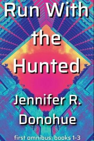 Cover of Run With the Hunted first omnibus Books 1-3