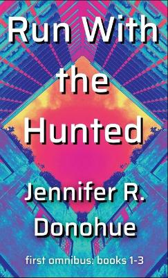 Cover of Run With the Hunted first omnibus Books 1-3