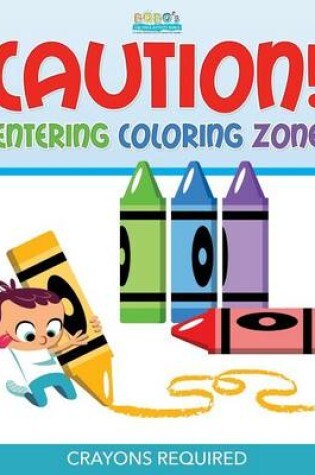 Cover of Caution! Entering Coloring Zone