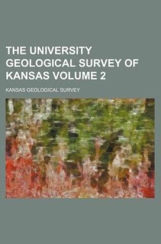 Cover of The University Geological Survey of Kansas Volume 2