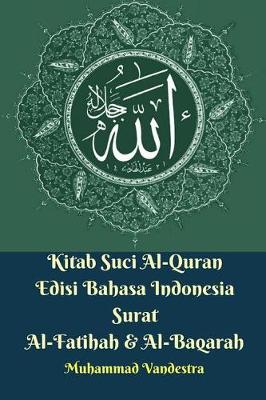 Book cover for Kitab Suci Al-Quran Edisi Bahasa Indonesia Surat Al-Fatihah Dan Al-Baqarah