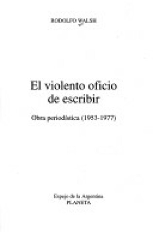 Cover of El Violento Oficio de Escribir