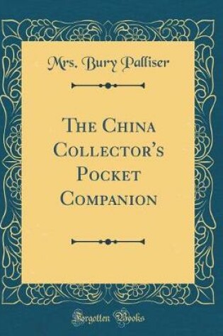 Cover of The China Collector's Pocket Companion (Classic Reprint)