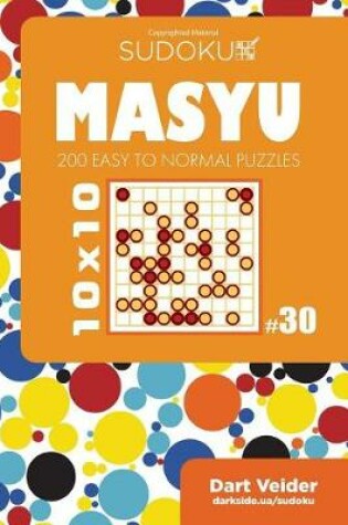 Cover of Sudoku Masyu - 200 Easy to Normal Puzzles 10x10 (Volume 30)