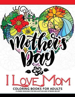 Book cover for I Love Mom Coloring Book for Adults