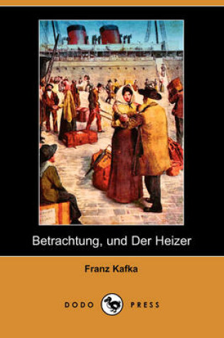 Cover of Betrachtung, Und Der Heizer (Dodo Press)