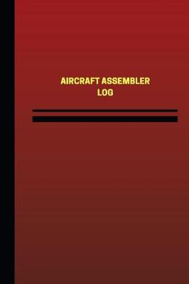 Book cover for Aircraft Assembler Log (Logbook, Journal - 124 pages, 6 x 9 inches)