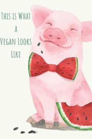 Cover of This Is What a Vegan Looks Like