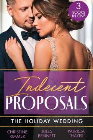 Cover of Indecent Proposals: The Holiday Wedding