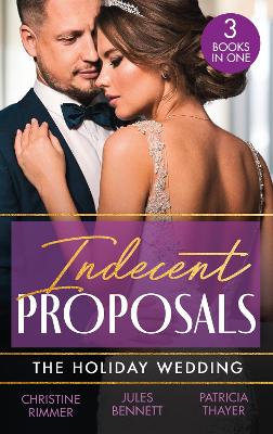 Book cover for Indecent Proposals: The Holiday Wedding