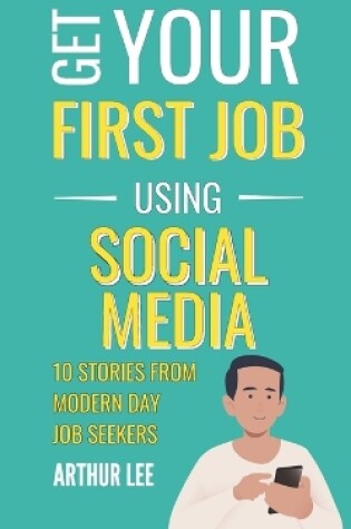 Cover of Get Your First Job Using Social Media