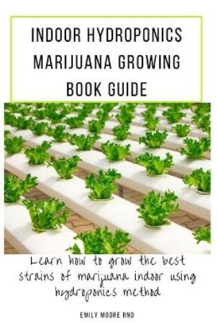 Cover of Indoor Hydroponics Marijuana Growing Book Guide