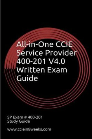 Cover of All-In-One CCIE Service Provider 400-201 V4.0 Written Exam Guide