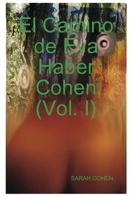 Book cover for El Camino De Eva Haber Cohen (Vol. I)