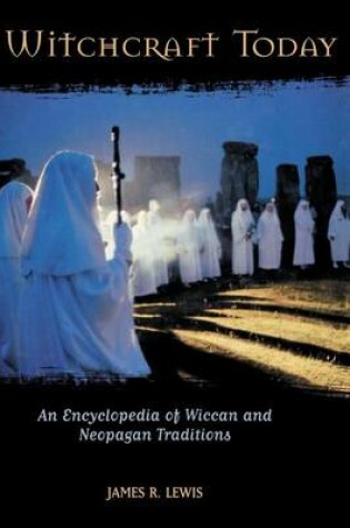 Cover of Witchcraft Today: An Encyclopedia of Wiccan and Neopagan Traditions