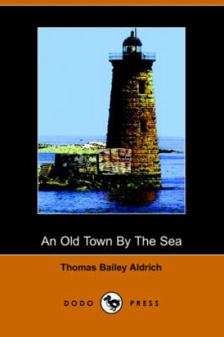 Cover of An Old Town by the Sea (Dodo Press)