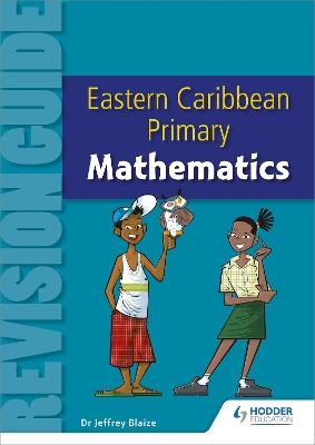 Book cover for Eastern Caribbean Primary Revision Guide: Mathematics