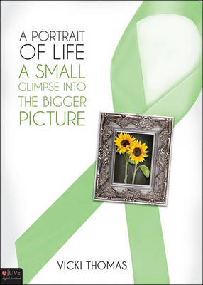 Book cover for A Portrait of Life, a Small Glimpse Into the Bigger Picture