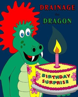 Cover of Drainage the Dragon Birthday Surprise