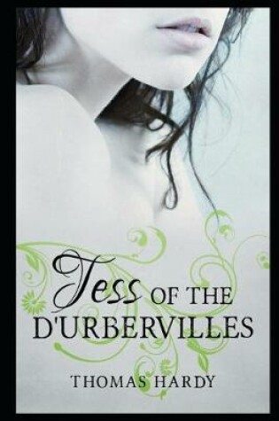 Cover of Tess of the d'Urbervilles By Thomas Hardy (A Romantic Tale Of A Beautiful Young Woman) "Annotated Classic Edition"