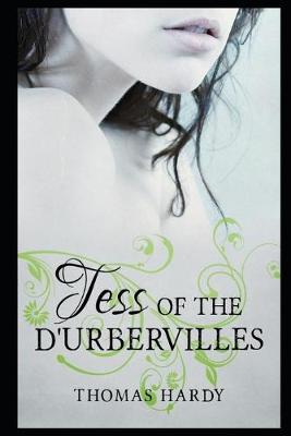 Book cover for Tess of the d'Urbervilles By Thomas Hardy (A Romantic Tale Of A Beautiful Young Woman) "Annotated Classic Edition"
